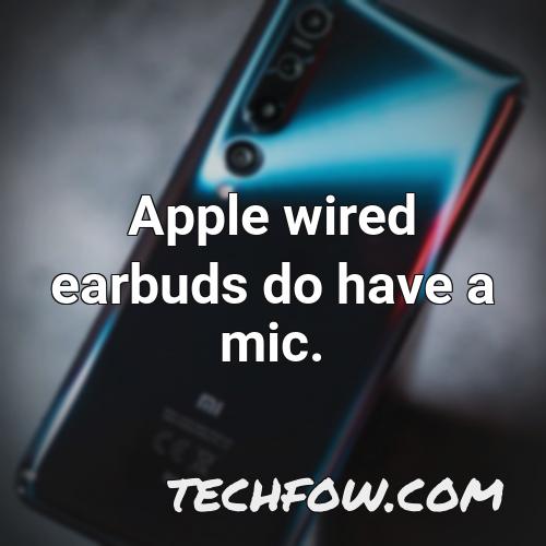 apple wired earbuds do have a mic