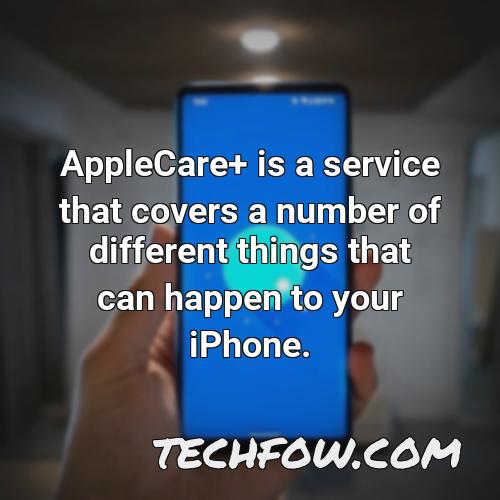 applecare is a service that covers a number of different things that can happen to your iphone