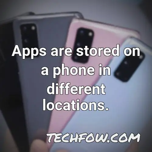 apps are stored on a phone in different locations