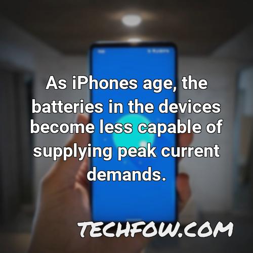 as iphones age the batteries in the devices become less capable of supplying peak current demands