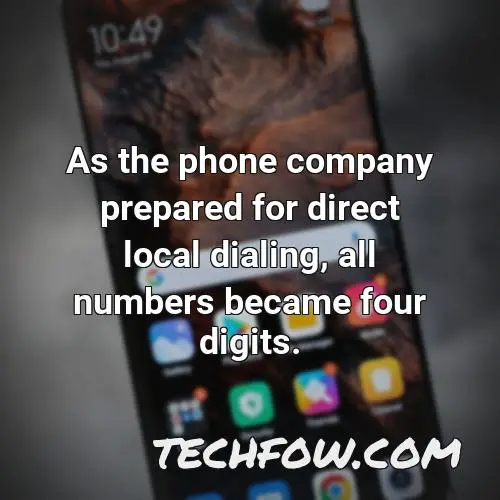 as the phone company prepared for direct local dialing all numbers became four digits