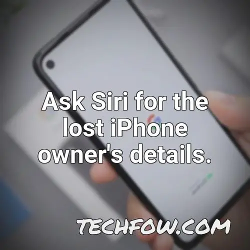 ask siri for the lost iphone owner s details