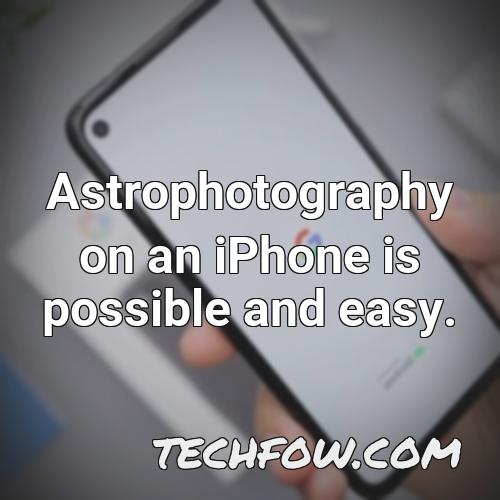 astrophotography on an iphone is possible and easy