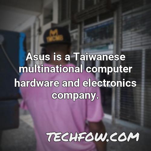 asus is a taiwanese multinational computer hardware and electronics company