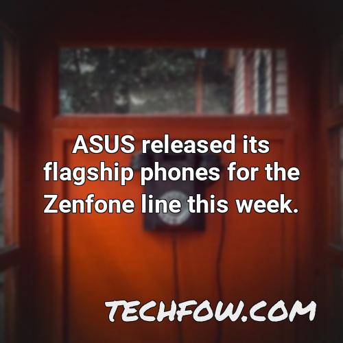 asus released its flagship phones for the zenfone line this week
