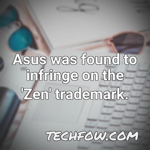 asus was found to infringe on the zen trademark