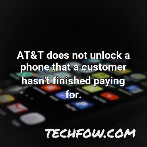 at t does not unlock a phone that a customer hasn t finished paying for