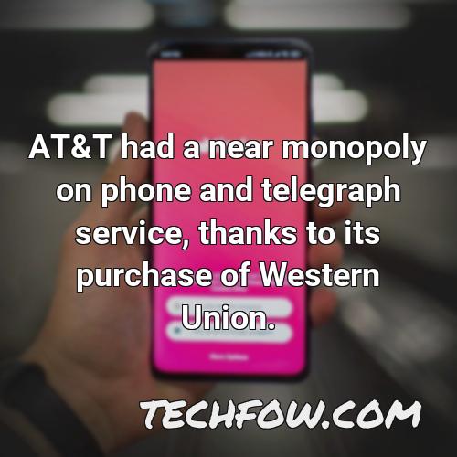 at t had a near monopoly on phone and telegraph service thanks to its purchase of western union
