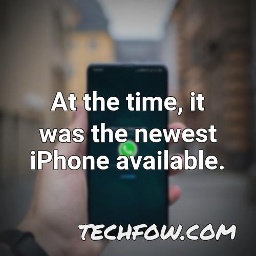 at the time it was the newest iphone available