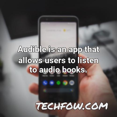 audible is an app that allows users to listen to audio books