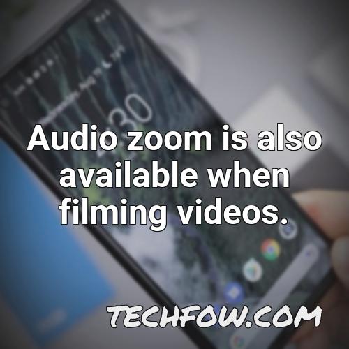 audio zoom is also available when filming videos