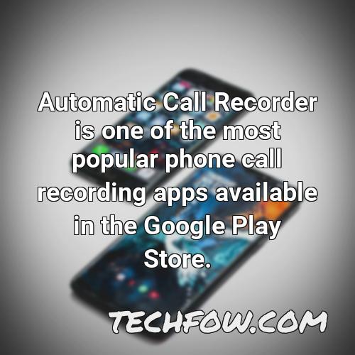 automatic call recorder is one of the most popular phone call recording apps available in the google play store
