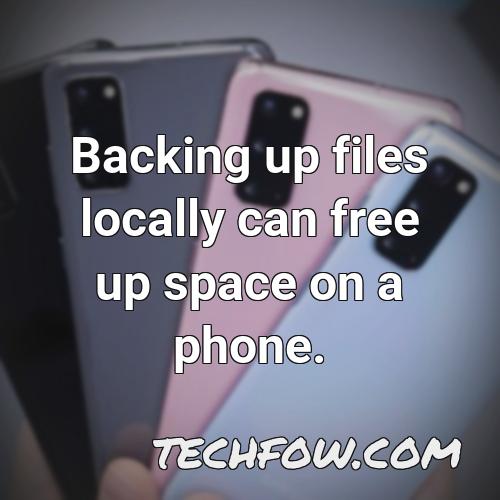 backing up files locally can free up space on a phone