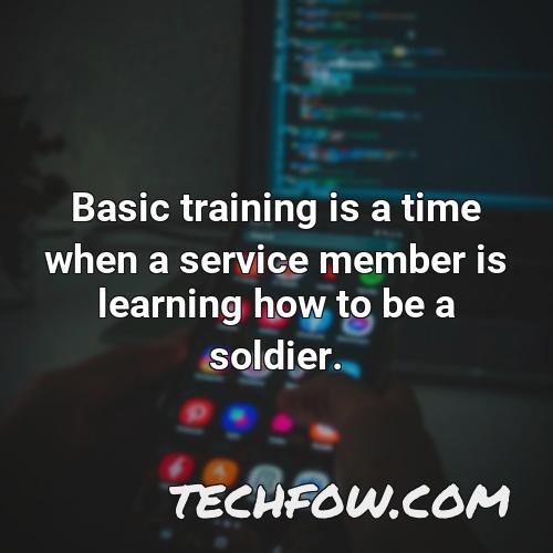 basic training is a time when a service member is learning how to be a soldier