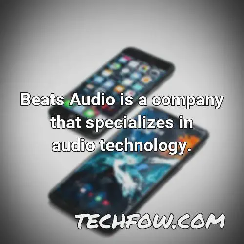 beats audio is a company that specializes in audio technology