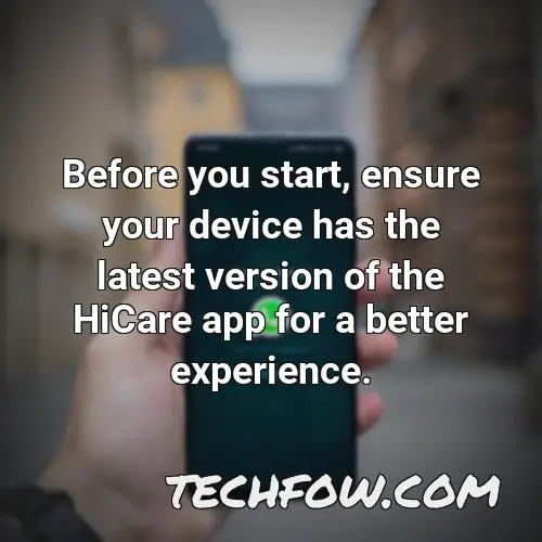 before you start ensure your device has the latest version of the hicare app for a better