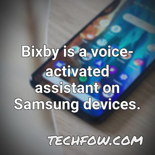 bixby is a voice activated assistant on samsung devices