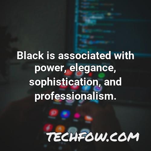 black is associated with power elegance sophistication and professionalism