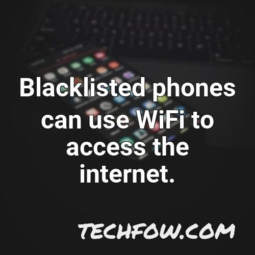 blacklisted phones can use wifi to access the internet