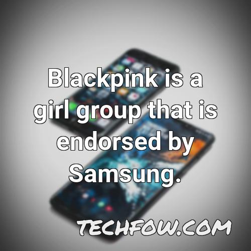 blackpink is a girl group that is endorsed by samsung