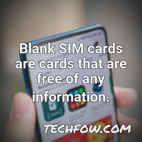 blank sim cards are cards that are free of any information