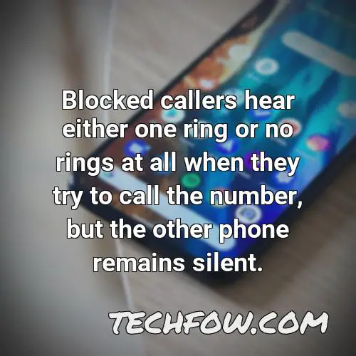 blocked callers hear either one ring or no rings at all when they try to call the number but the other phone remains silent