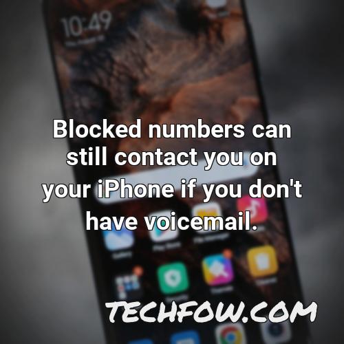 blocked numbers can still contact you on your iphone if you don t have voicemail
