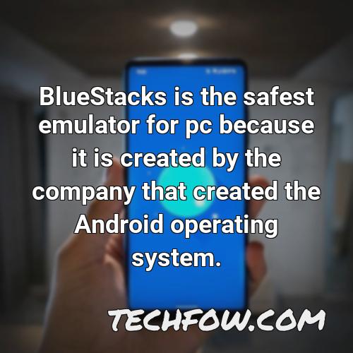 bluestacks is the safest emulator for pc because it is created by the company that created the android operating system