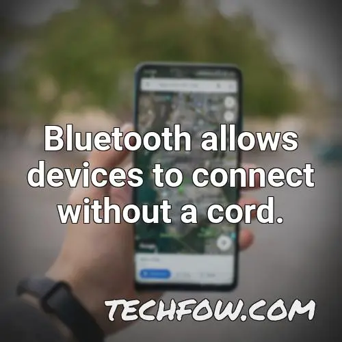 bluetooth allows devices to connect without a cord