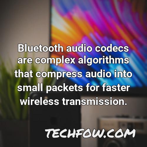 bluetooth audio codecs are complex algorithms that compress audio into small packets for faster wireless transmission