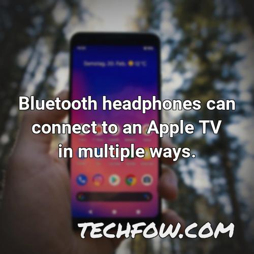 bluetooth headphones can connect to an apple tv in multiple ways