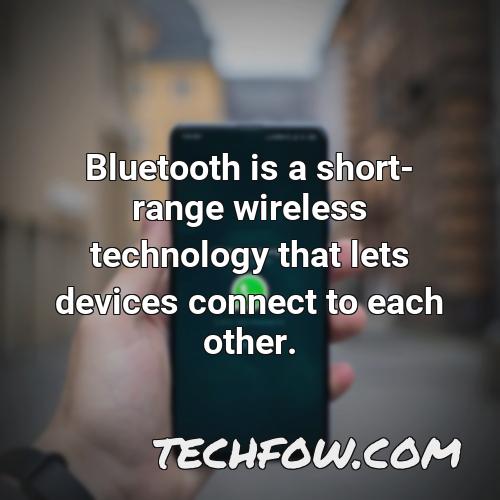 bluetooth is a short range wireless technology that lets devices connect to each other
