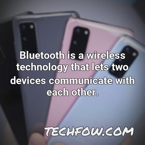 bluetooth is a wireless technology that lets two devices communicate with each other