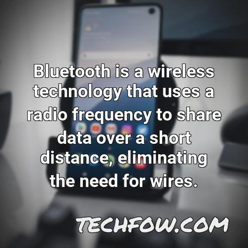 bluetooth is a wireless technology that uses a radio frequency to share data over a short distance eliminating the need for wires
