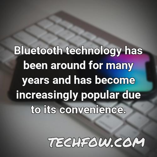 bluetooth technology has been around for many years and has become increasingly popular due to its convenience