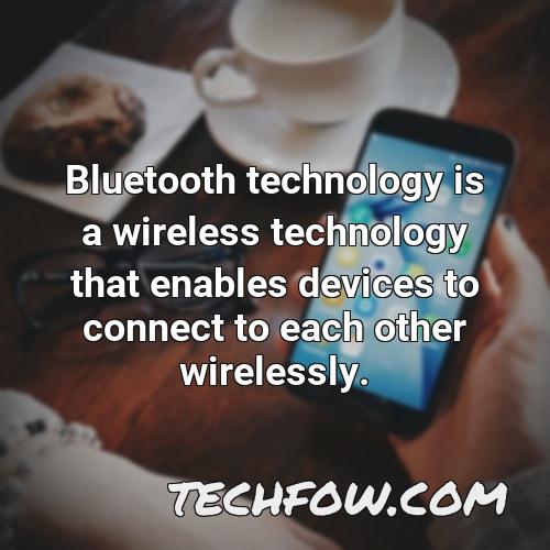 bluetooth technology is a wireless technology that enables devices to connect to each other wirelessly