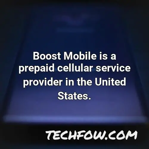 boost mobile is a prepaid cellular service provider in the united states