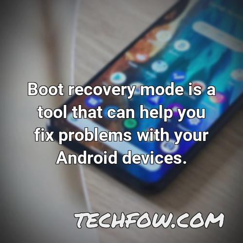 boot recovery mode is a tool that can help you fix problems with your android devices