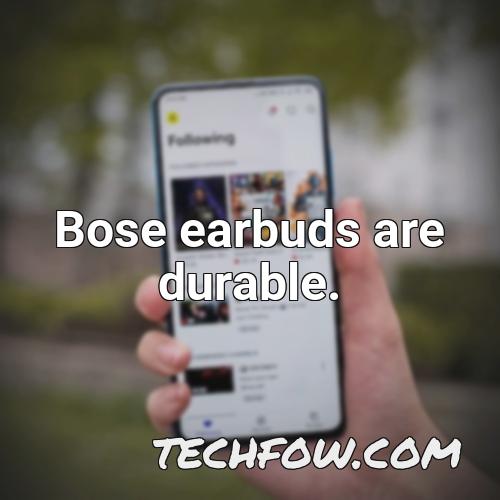 bose earbuds are durable