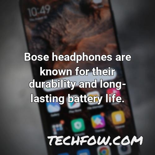 bose headphones are known for their durability and long lasting battery life
