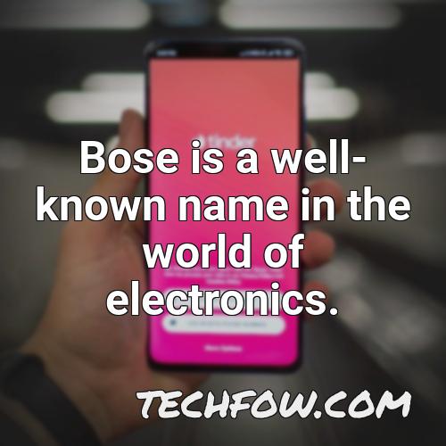 bose is a well known name in the world of electronics