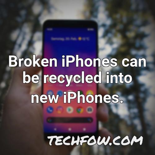 broken iphones can be recycled into new iphones