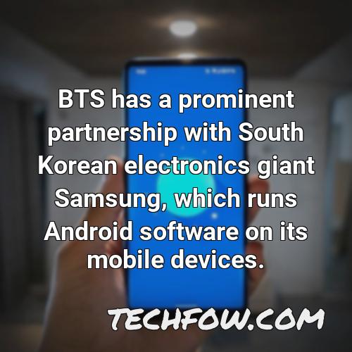 bts has a prominent partnership with south korean electronics giant samsung which runs android software on its mobile devices
