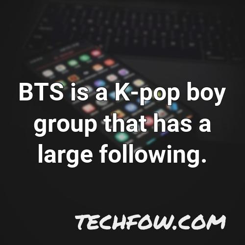 bts is a k pop boy group that has a large following