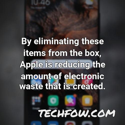 by eliminating these items from the box apple is reducing the amount of electronic waste that is created