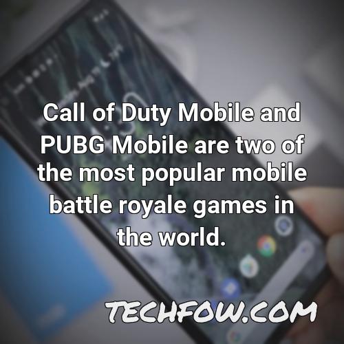 call of duty mobile and pubg mobile are two of the most popular mobile battle royale games in the world 1