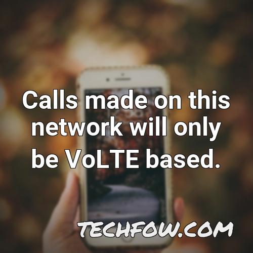 calls made on this network will only be volte based