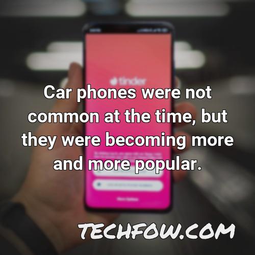 car phones were not common at the time but they were becoming more and more popular
