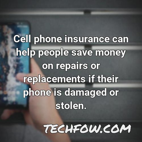 cell phone insurance can help people save money on repairs or replacements if their phone is damaged or stolen