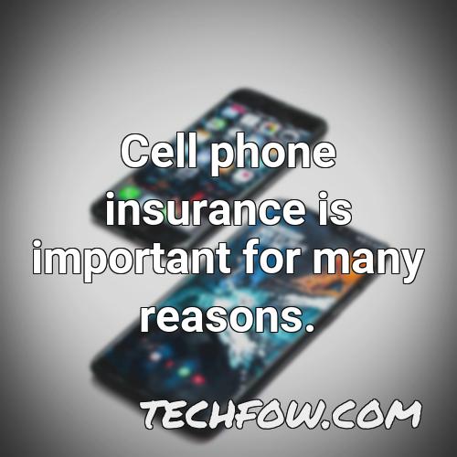 cell phone insurance is important for many reasons